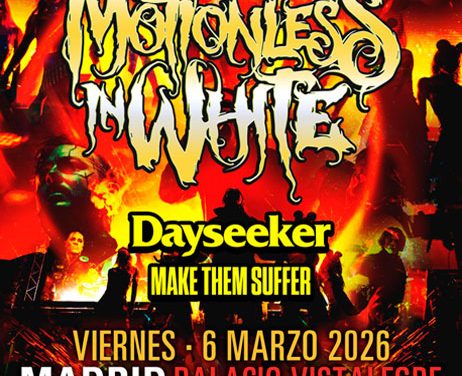 Motionless in White regresan a Madrid en marzo de 2026 con Dayseeker y Make Them Suffer